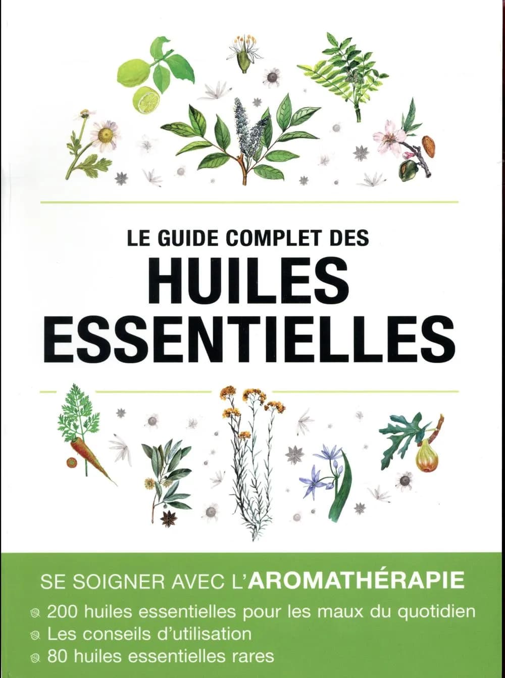 Le guide complet des huiles essentielles