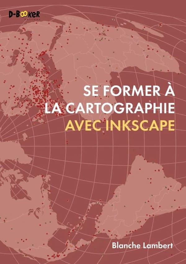 Se former à la cartographie sur Inkscape (Éd. 2) Blanche Lambert