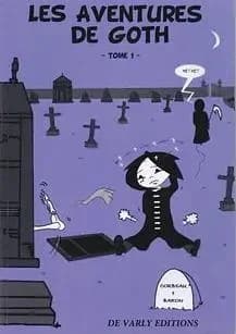 Les aventures de Goth. Tome 1