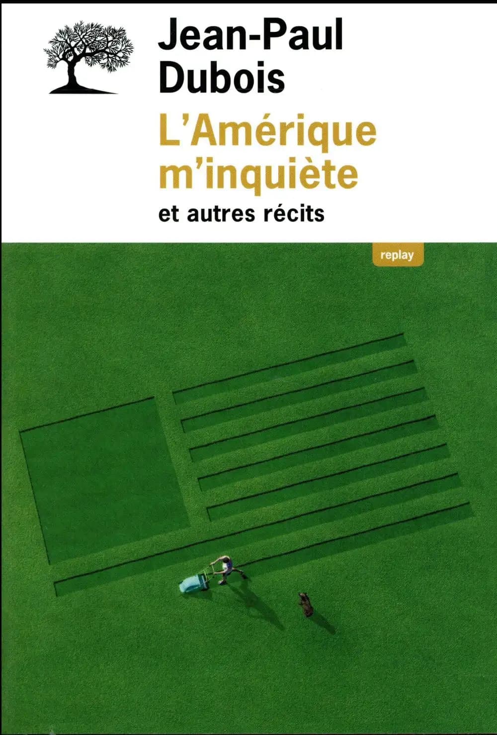 L'Amérique m'inquiète : et autres récits (Éd. augmentée d'une préface inédite de l'auteur) Jean-Paul Dubois