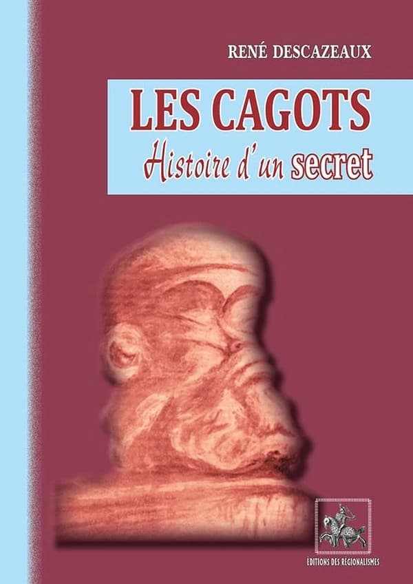 Les Cagots : histoire d'un secret