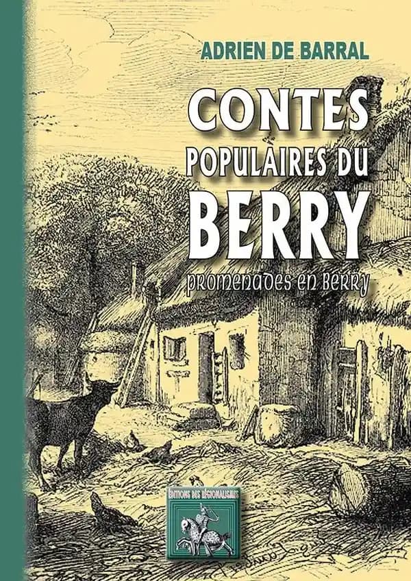 Contes populaires du Berry ; promenades en Berry