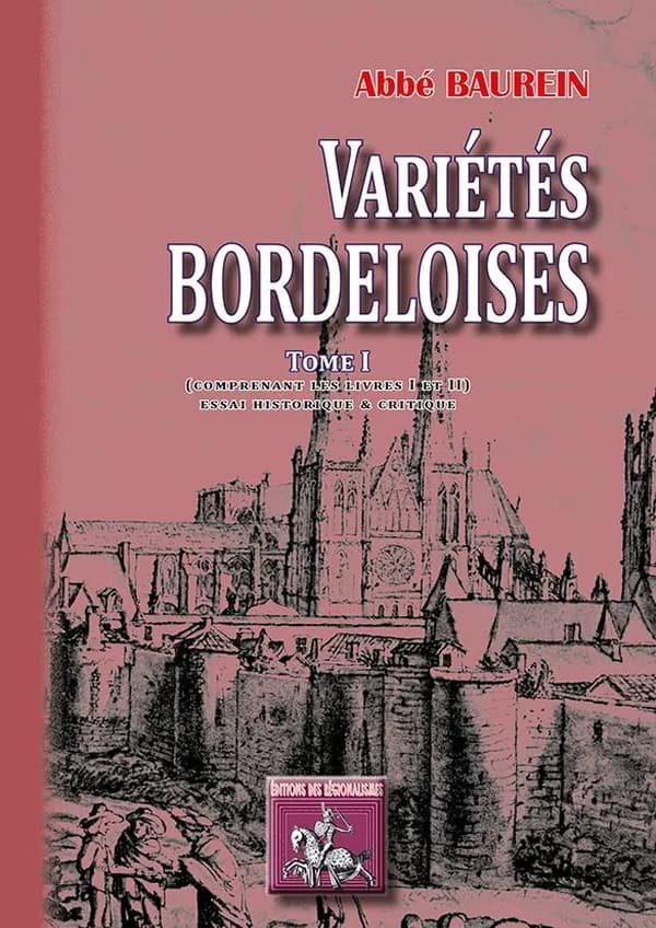Variété bordeloises Tome 1 ; comprenant les livres I et II