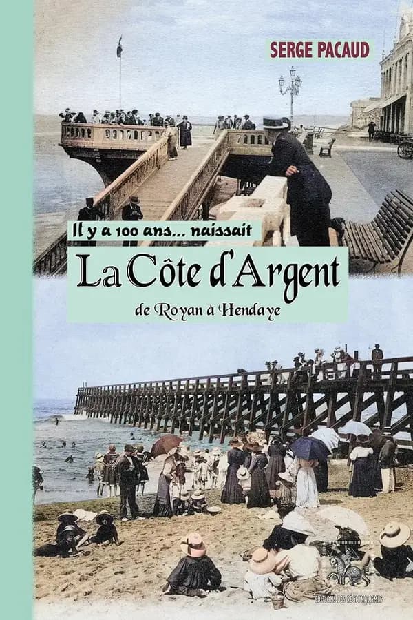 Il y a 100 ans... naissait la Côte d'Argent de Royan à Hendaye