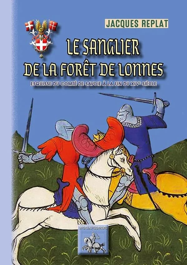 Le sanglier de la forêt de Lonnes : esquisse du comté de Savoie à la fin du XIVe siècle