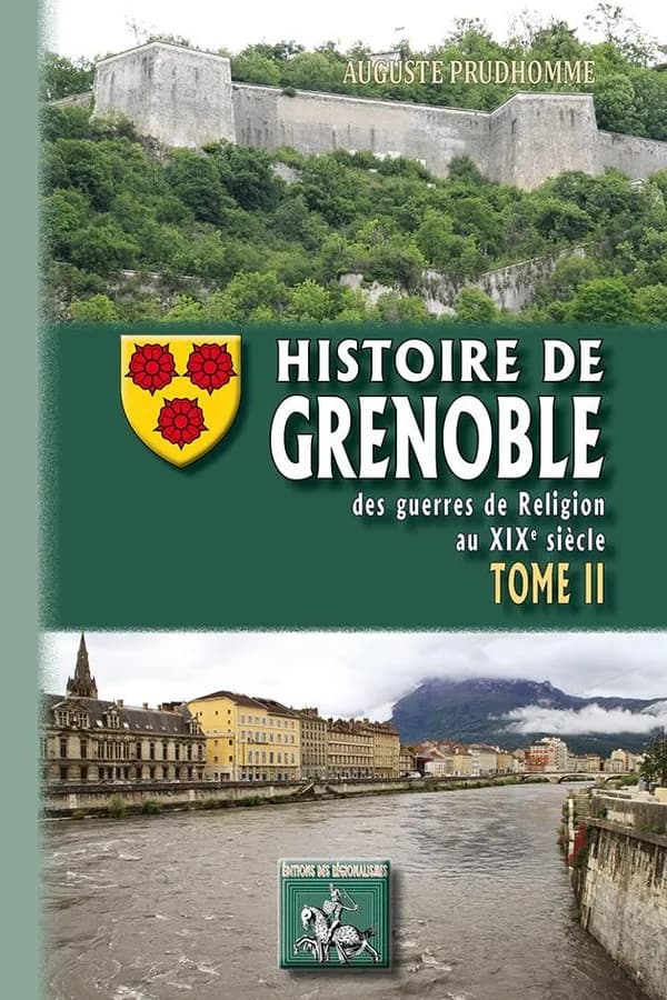 Histoire de Grenoble Tome 2 ; des guerres de religion au XIXe siècle