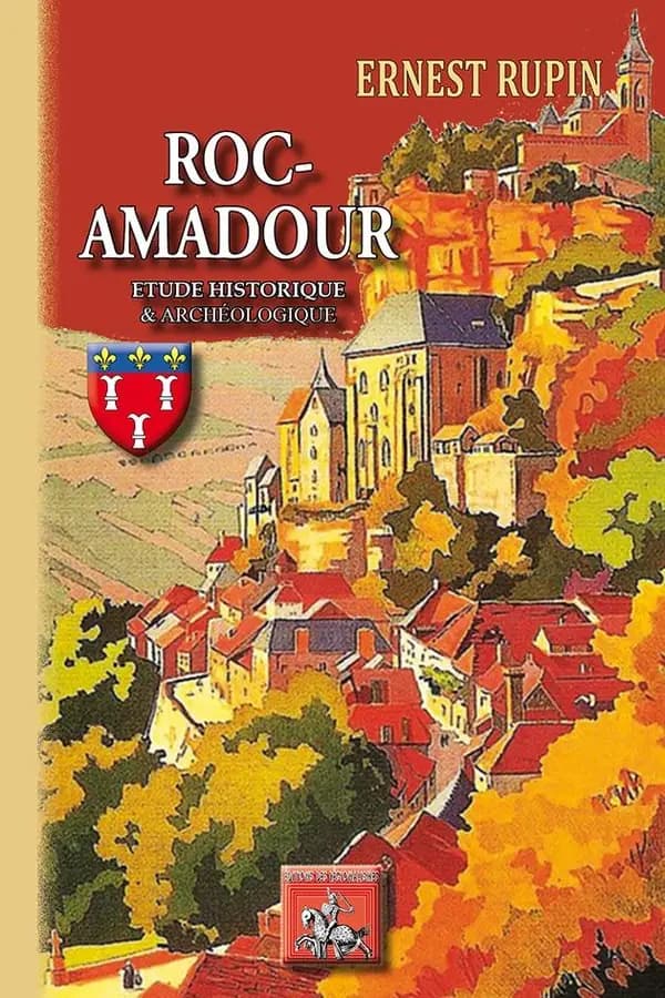 Roc-Amadour : étude historique et archéologique