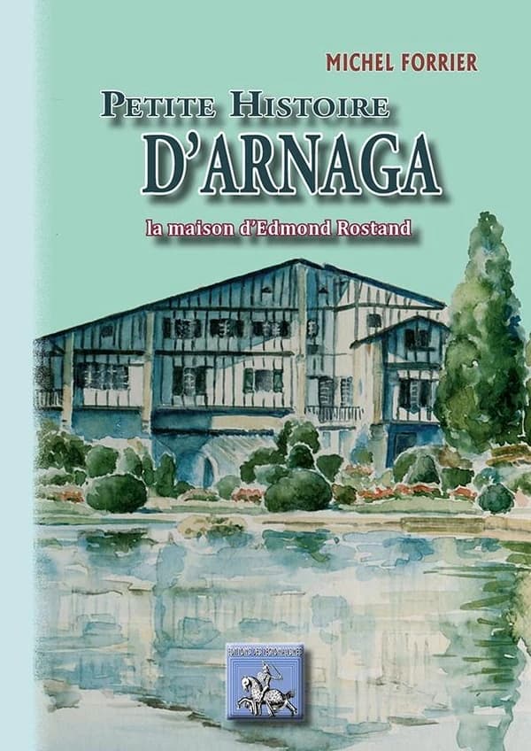 Petite histoire d'Arnaga : la maison d'Edmond Rostand