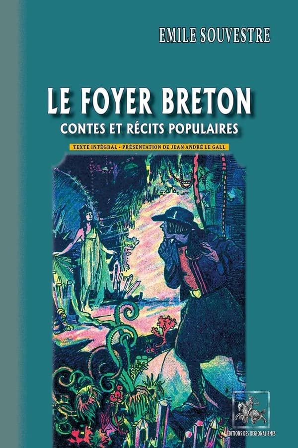 Le foyer breton : contes & récits populaires : texte intégral