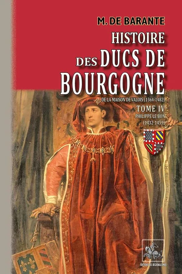 Histoire des ducs de Bourgogne de la maison de Valois, 1304-1482. Tome IV, 1432-1453