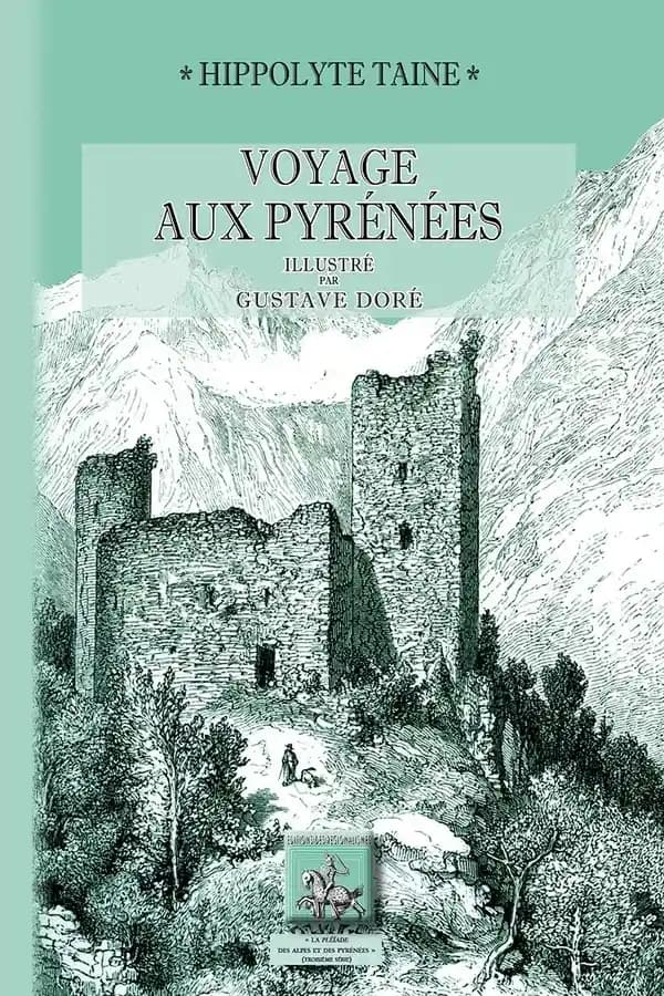 Voyage aux Pyrénées (Nouvelle éd. entièrement recomposée) Hippolyte Taine ; édition illustrée par Gustave Doré