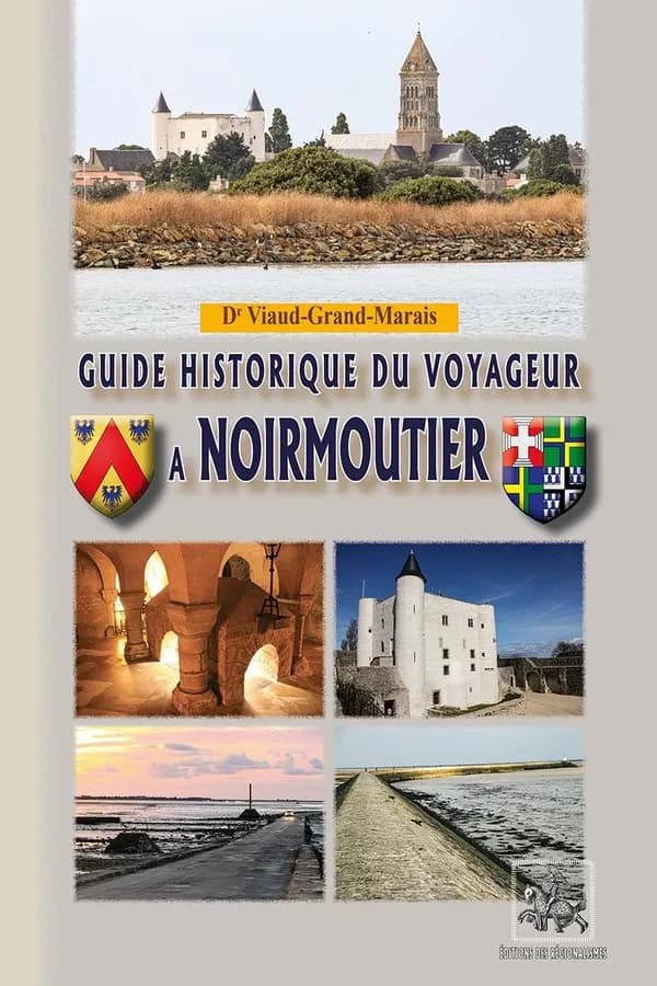 Guide historique du voyageur à Noirmoutier (Nouvelle éd.)