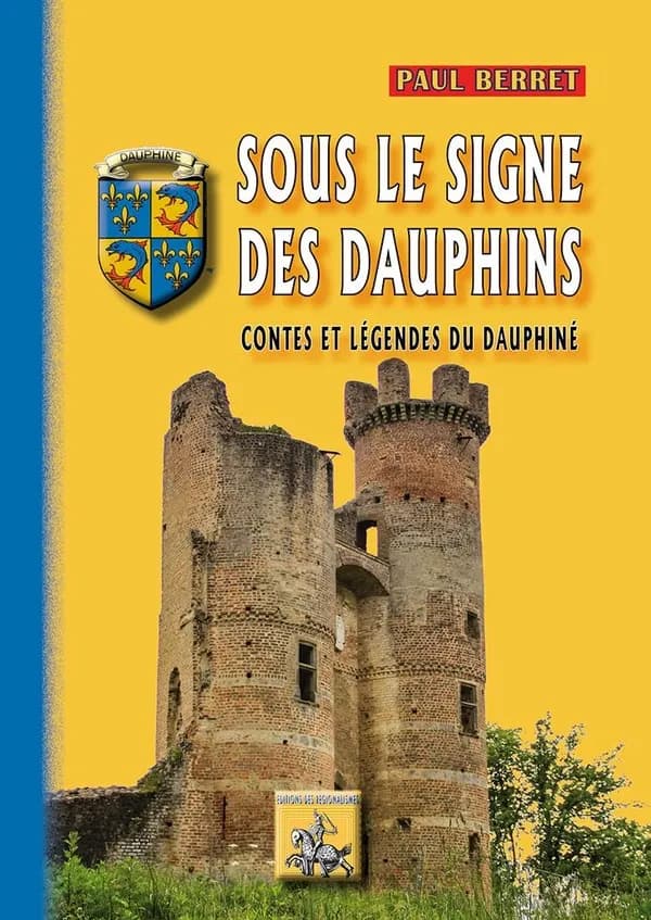 Sous le signe des Dauphins ; contes et légendes du Dauphiné