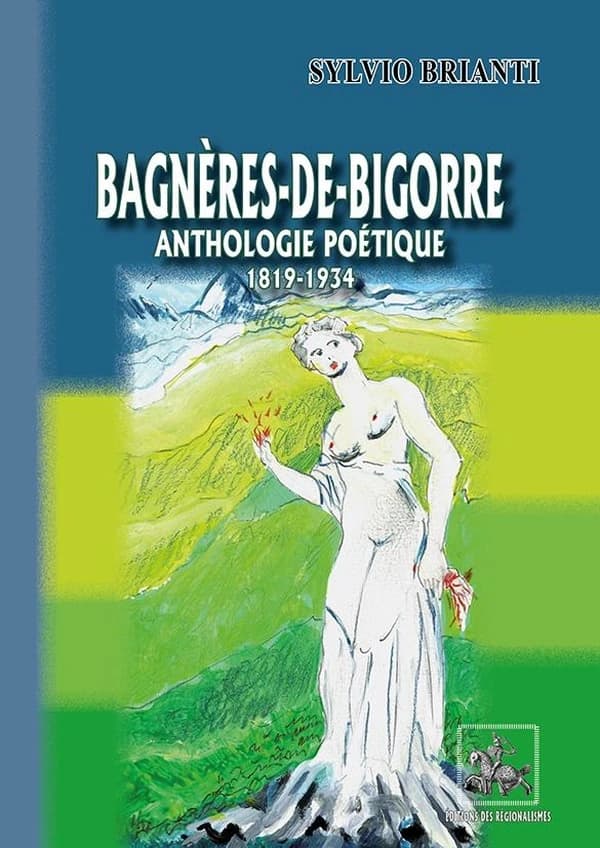 Bagnères-de-Bigorre : anthologie poétique (1819-1934)
