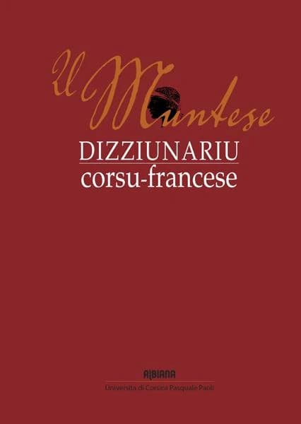 U Muntese : dizziunariu corsu-francese (Nouvelle éd. remaniée)
