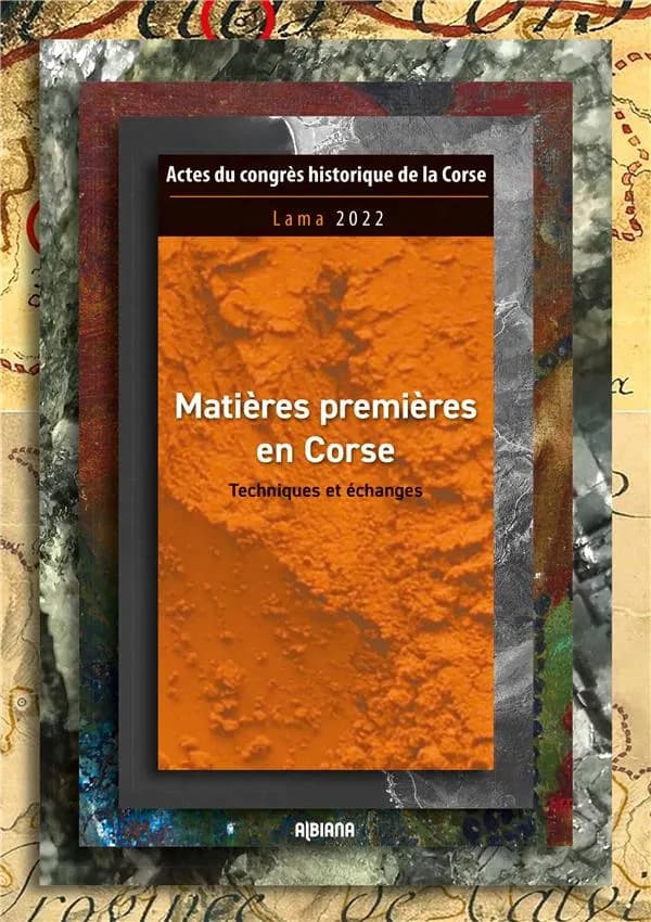 Matières premières en Corse : techniques et échanges