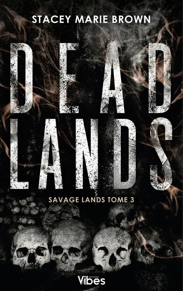 Dead Lands : savage lands. tome 3