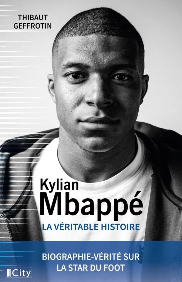 Kylian Mbappé : la véritable histoire