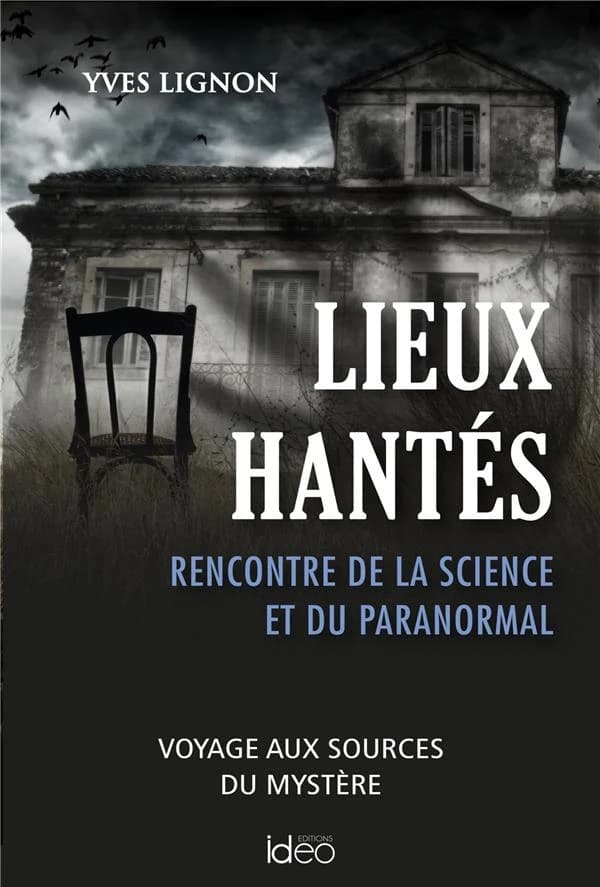 Lieux hantés : quand la science rencontre l'étrange