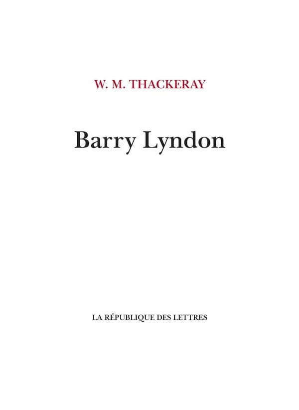 Barry Lyndon : mémoires de Barry Lyndon du royaume d'Irlande...