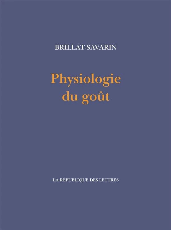 Physiologie du goût ou Méditations de gastronomie transcendante