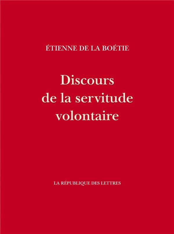 Discours de la servitude volontaire ou Le contr'un