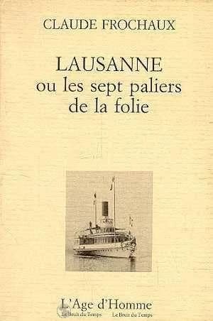 Lausanne ou Les sept paliers de la folie