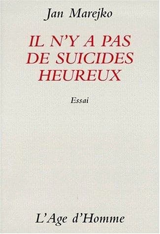 Il n'y a pas de suicides heureux : essai