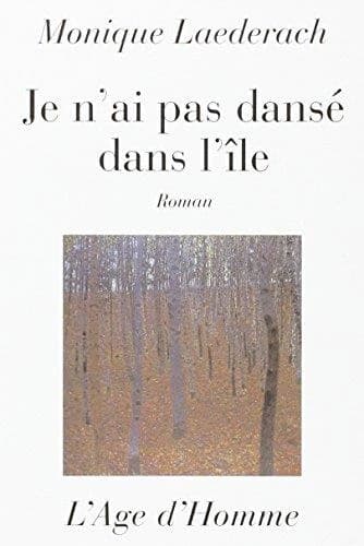 Je n'ai pas dansé dans l'île : roman