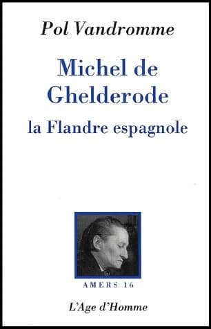 Michel de Ghelderode, la Flandre espagnole