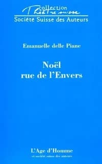 Noël, rue de l'Envers : texte original, [Lausanne, Petit Théâtre de Lausanne, 20 novembre 2001]