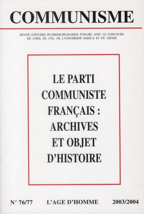 Le parti communiste français : archives et objet d'histoire