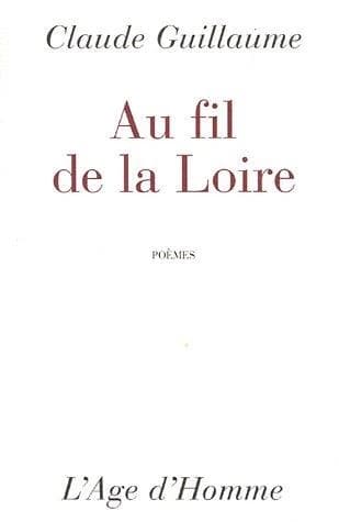 Au fil de la Loire : poèmes