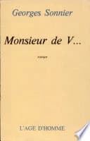 Monsieur de V -- : mémoires d'une autre vie : roman