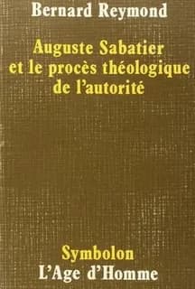 Auguste Sabatier et le procès théologique de l'autorité