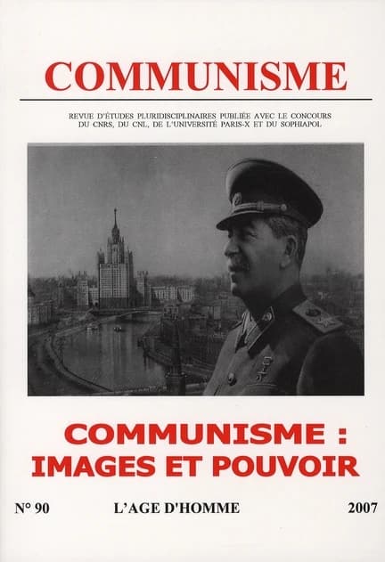REVUE COMMUNISME Tome 90 : communisme : images et pouvoir