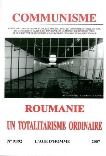 C91-92 communisme 2007 ; roumanie un totalitarisme ordinaire