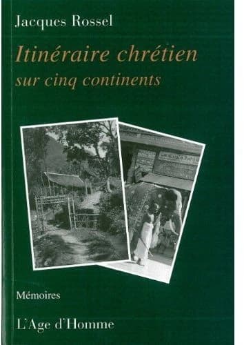 Itinéraire chrétien sur cinq continents : mémoires