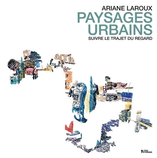 Paysages urbains : le trajet du regard, dessins, peintures et textes