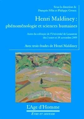 Henri Maldiney : phénoménologie et sciences humaines : actes du colloque de l'Université de Lausanne des 3 mars et 18 novembre 2009