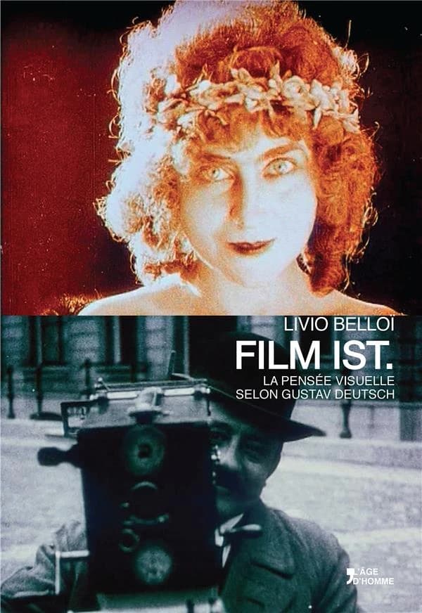 "Film ist." : la pensée visuelle selon Gustav Deutsch
