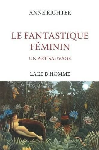 Le fantastique féminin : un art sauvage