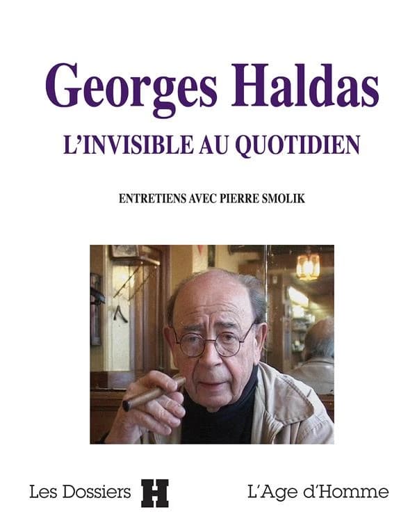Georges Haldas, l'invisible au quotidien : entretiens avec Pierre Smolik