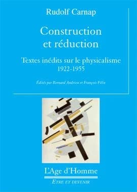 Construction et réduction : textes inédits sur le physicalisme, 1922-1955