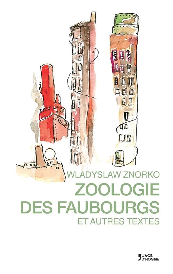 Zoologie des faubourgs : et autres textes