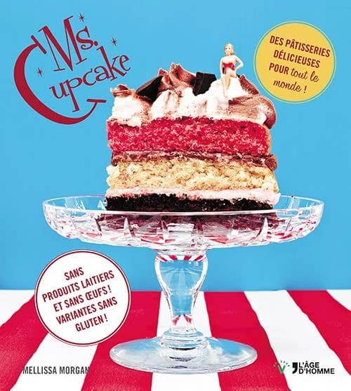Ms. Cupcake : sans produits laitiers et sans oeufs ! variantes sans gluten !