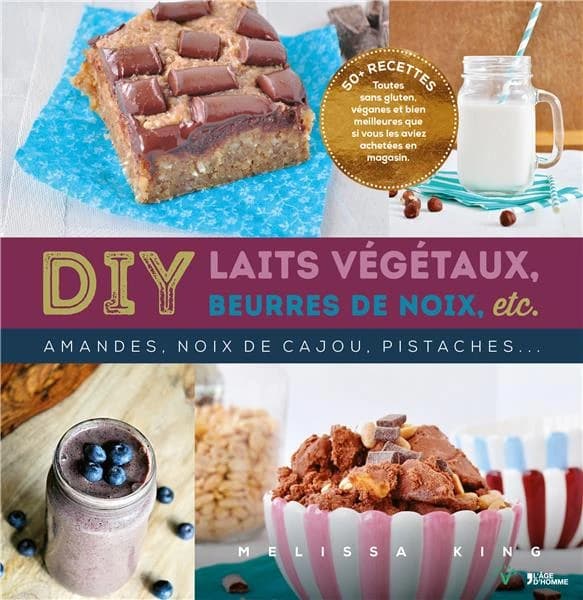 DIY, laits végétaux, beurres de noix, etc. : amandes, noix de cajou, pistaches