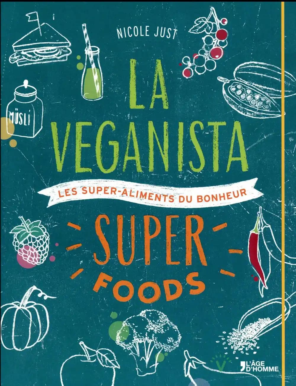 La veganista, super foods : les super-aliments du bonheur