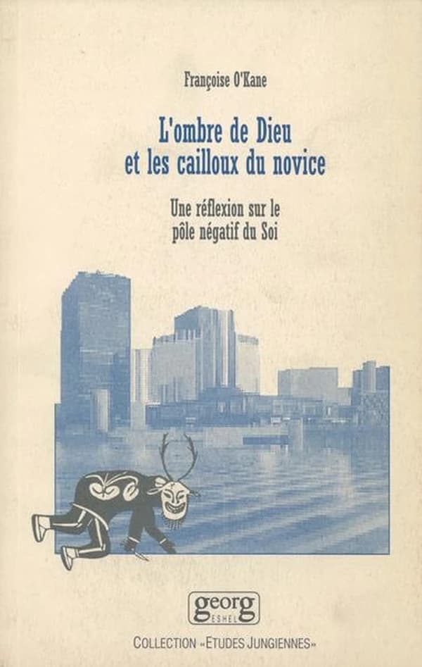 L'ombre de Dieu et les cailloux du novice : une réflexion sur le pôle négatif du soi
