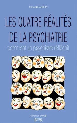 Les quatre réalités de la psychiatrie : comment un psychiatre réfléchit